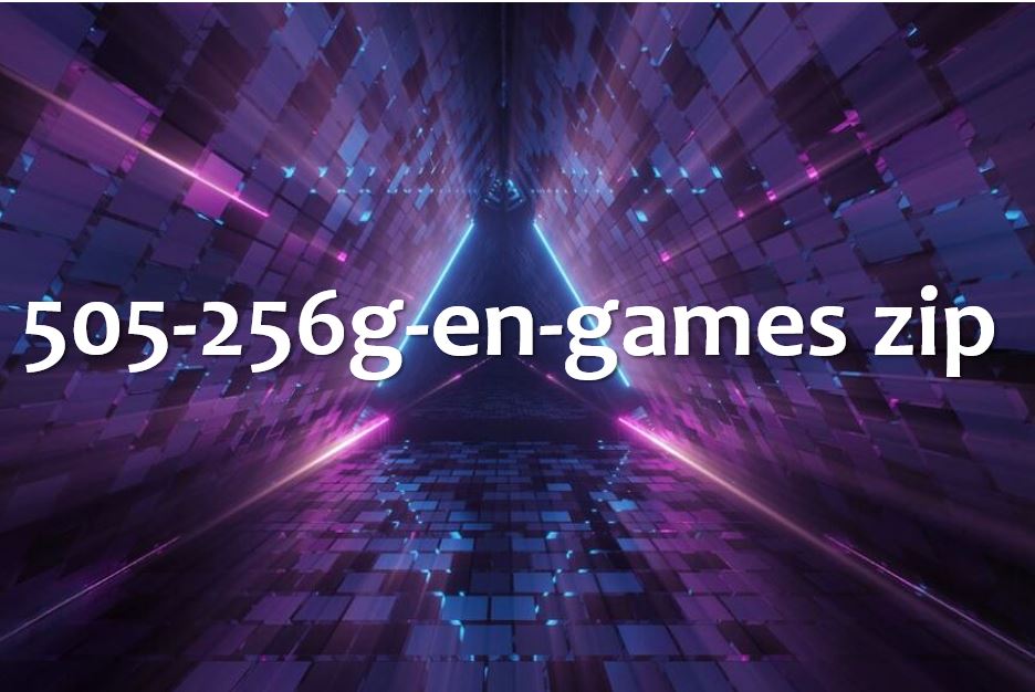What is 505-256g-en-games.zip? Complete details